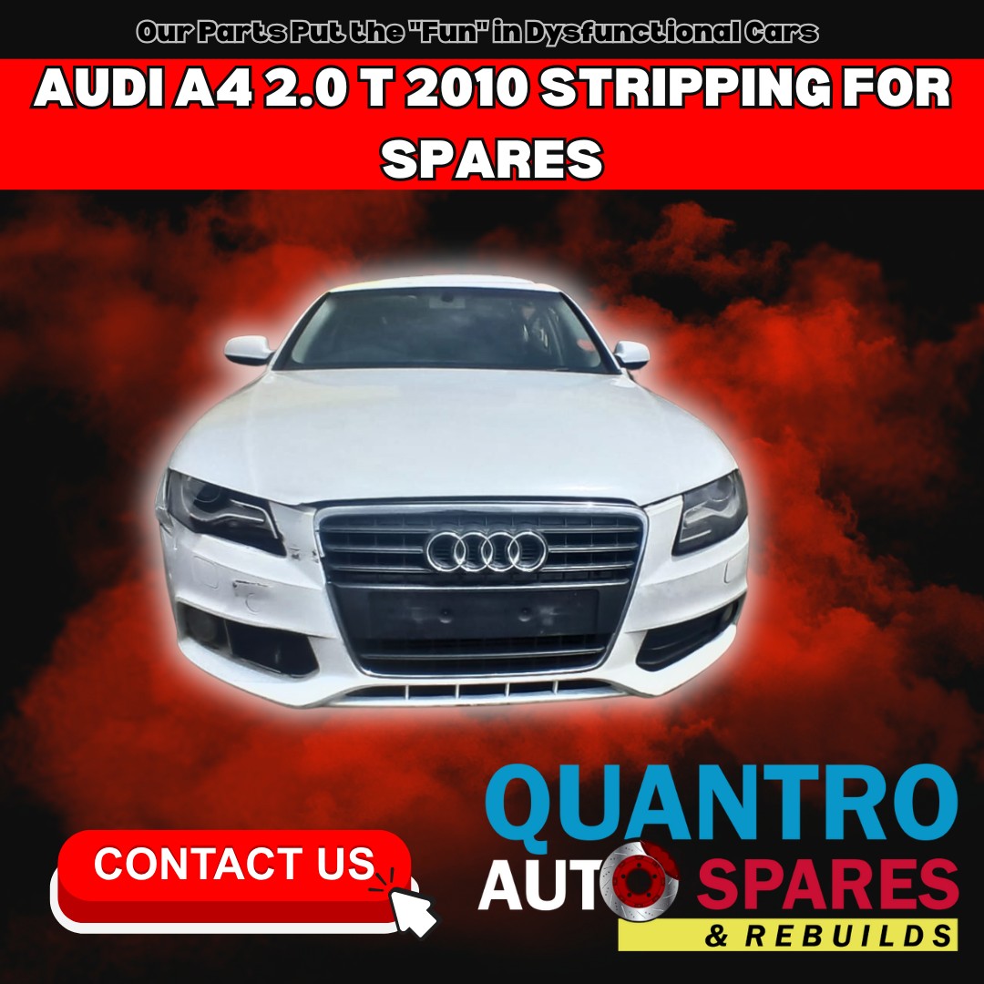AUDI A4 2.0T 2010 STRIPPING FOR SPARES - Private Seller AUDI A4 2.0T 2010 STRIPPING FOR SPARES - Private Seller