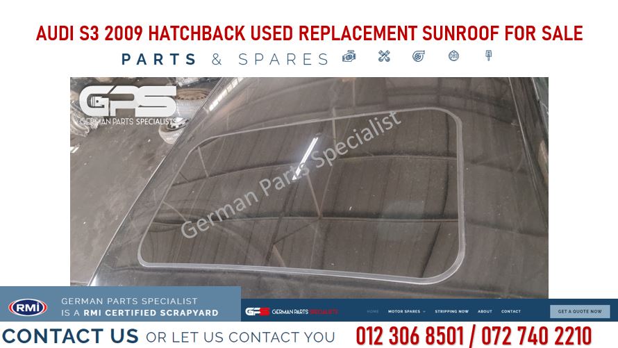 Audi S3 2009 Hatchback Used Replacement Sunroof for sale - Private Seller Audi S3 2009 Hatchback Used Replacement Sunroof for sale - Private Seller