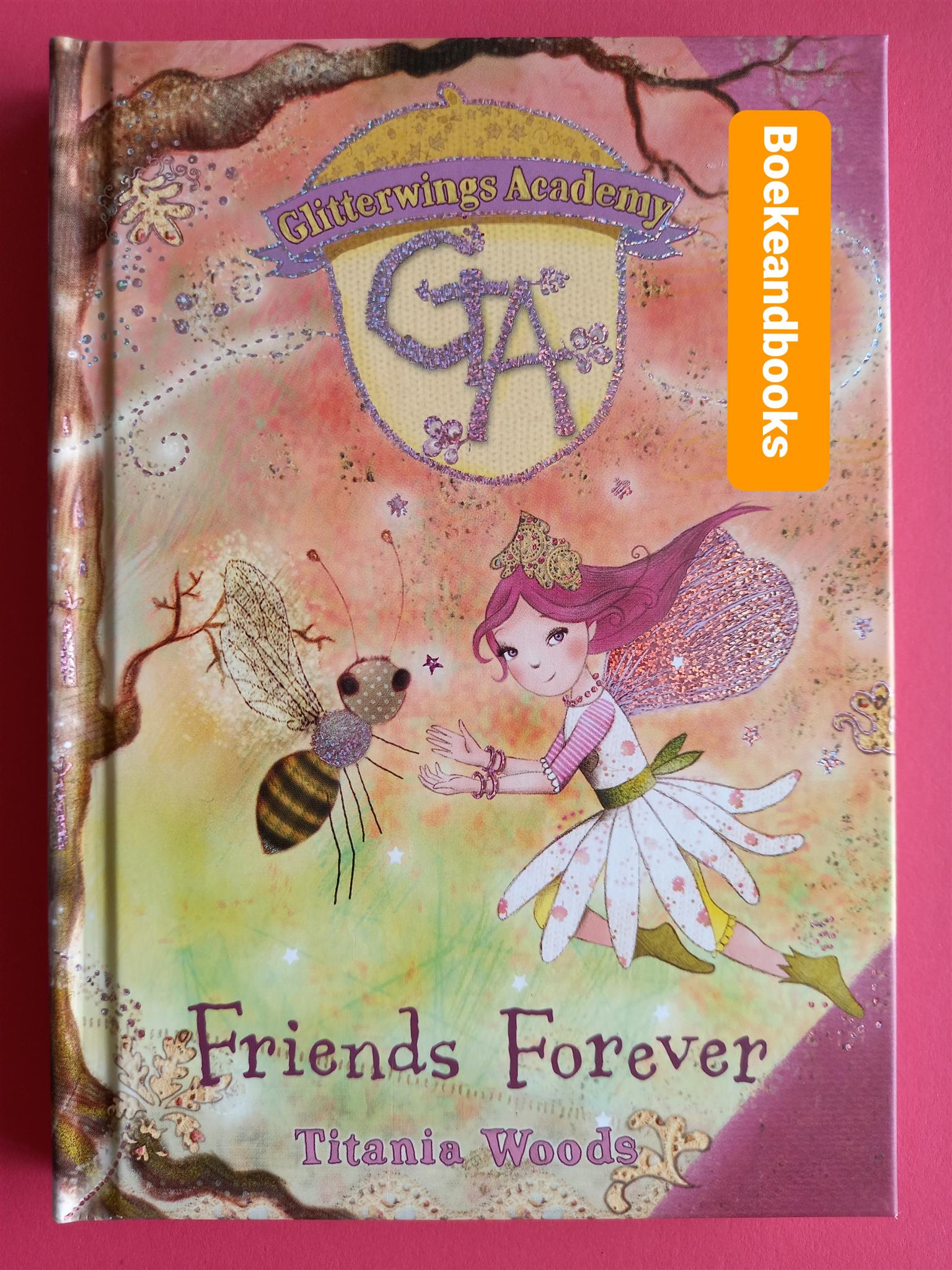 Friends Forever - Titania Woods - Glitterwings Academy #3.