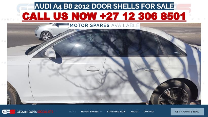 AUDI A4 B8 2012 DOOR SHELLS FOR SALE - Private Seller AUDI A4 B8 2012 DOOR SHELLS FOR SALE - Private Seller