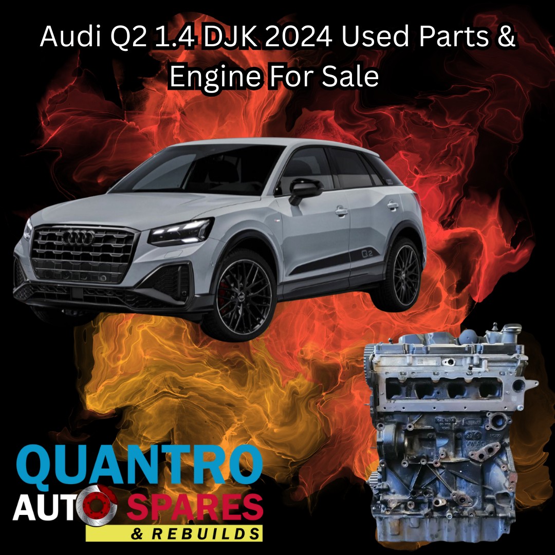 AUDI Q2 1.4 DJK 2024 USED PARTS AND ENGINE FOR SALE - Private Seller AUDI Q2 1.4 DJK 2024 USED PARTS AND ENGINE FOR SALE - Private Seller