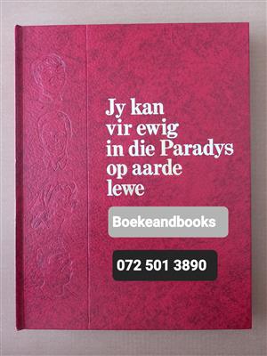 Jy Kan Vir Ewig In Die Paradys Op Aarde Lewe.