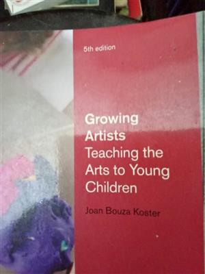 Growing Artists . Teaching the Arts to Young Children . International Edition