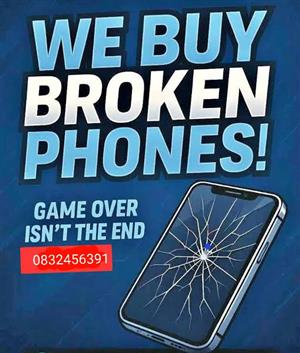 We buy broken phones 