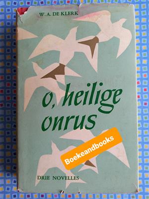 O, Heilige Onrus - WA De Klerk - Drie Novelles.
