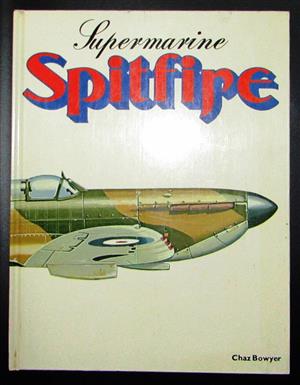 Supermarine Spitfire - Chaz Bowyer - Hard Cover