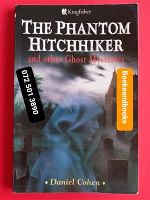 The Phantom Hitchhiker And Other Ghost Mysteries - Daniel Cohen.
