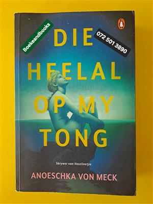 Die Heelal Op My Tong - Anoeschka Von Meck.