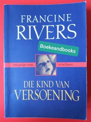 Die Kind Van Versoening - Francine Rivers.