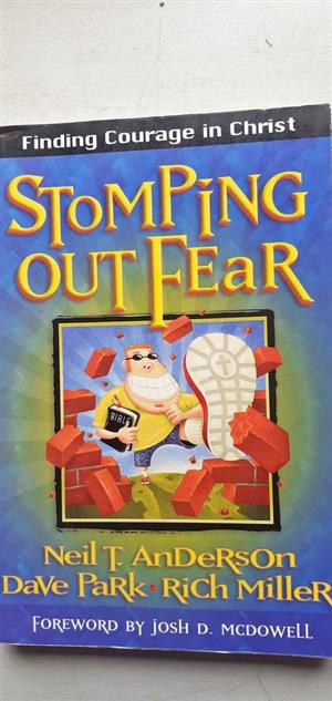 Stomping out of fear - Neil T. Anderson