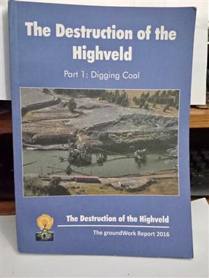 The Destruction of the Highveld - Digging Coal