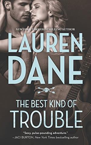 Best Kind of Trouble by bestselling author Lauren Dane!