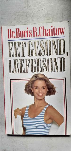 Eet gesond, leef gesond - Dr Boris R. Chaitow