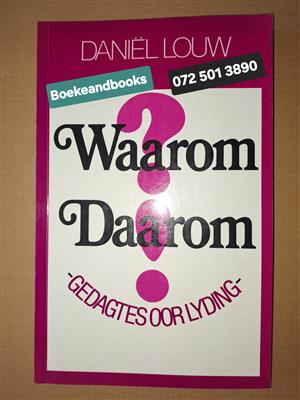 Waarom? Daarom! - Daniel Louw - Gedagtes Oor Lyding.