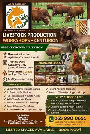 LIVESTOCK PRODUCTION WORKSHOPS CENTURION   Presentation by Tutor -  Agriculture Technical Specialist