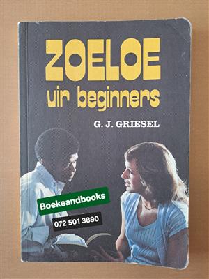 Zoeloe Vir Beginners - GJ Griesel.
