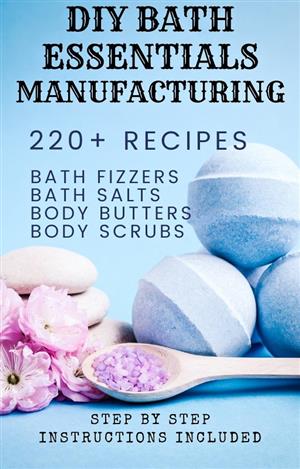 Bath And Body Products PLUS Detergent Manufacturing Guides
