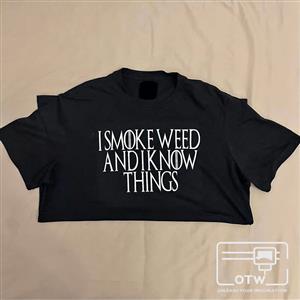 I Smoke and I Know Things T-Shirt
