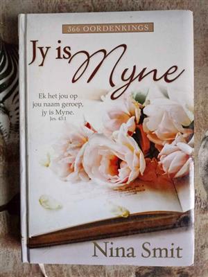 Jy is Myne  In die skadu van Sy vleuels Lewe In oorvloed  - - Nina Smit