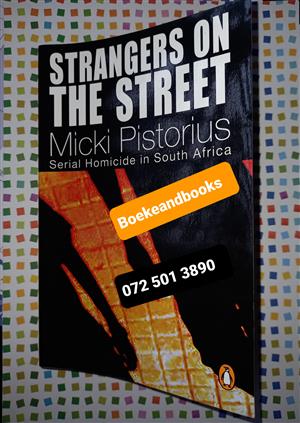 Strangers On The Street - Micki Pistorius - Serial Homicide In South Africa.