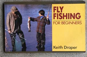 Fly Fishing for Beginners -- Keith Draper 