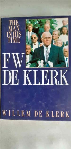 FW de Klerk the man in his time - Willem de Klerk