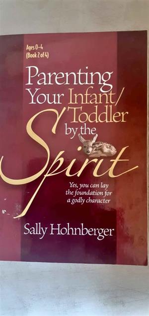 Parenting your infant/Toddler by the Spirit - Sally Hohnberger