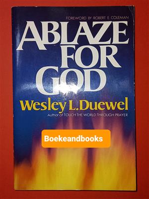 Ablaze For God - Wesley L Duewel.