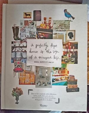 Perfectly Kept House is the Sign of a Misspent Life