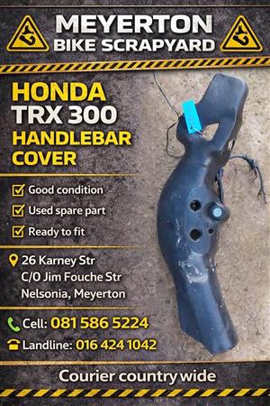 Honda TRX 300 Handlebar cover.  Meyerton Bike Scrapyard. New and secondhand spares. We stripping Bik