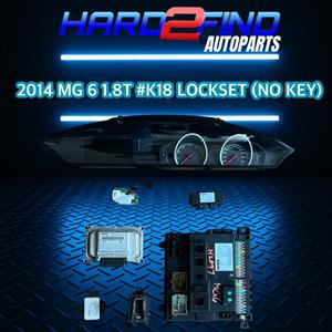 2014 MG 6 1.8 #K18 LOCKSET (NO KEY) FOR SALE 