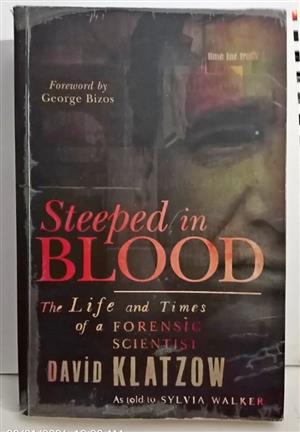 Steeped in Blood by David Klatzow
