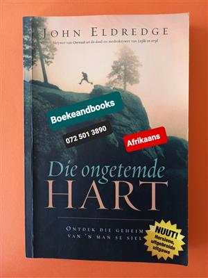 Die Ongetemde Hart - John Eldredge - Ontdek Die Geheim Van N Man Se Siel.  