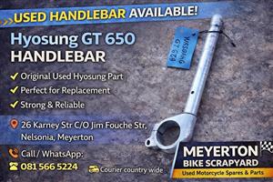 Hyosung GT 650 handlebar. Meyerton bike scrapyard new & secondhand spares. Andre
