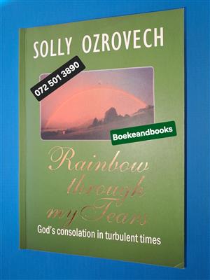 Rainbow Through My Tears - Solly Ozrovech - God's Consolation In Turbulent Times