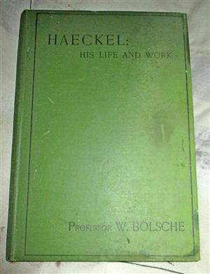 Haeckel . His Life and Work 1909