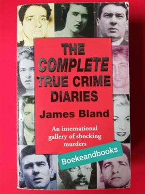The Complete True Crimes Diaries - James Bland.