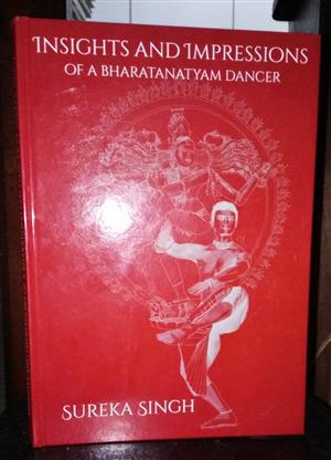 Insights And Impressions of a Bharatanatyam Dancer by Sureka Singh
