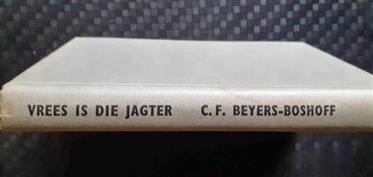 Vrees is die jagter  Verterende vure Die vrou in rooi Die Wilde een - C.F. Beyers-Boshoff 
