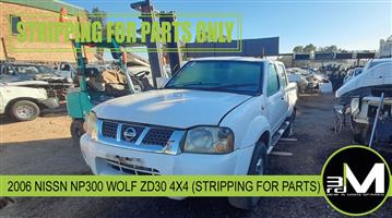 2006 NISSAN NP300 WOLF ZD30 4X4 (STRIPPING FOR PARTS) 