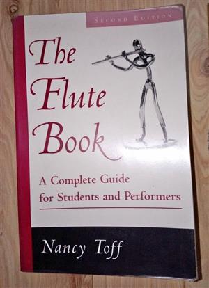 The Flute Book : A Complete Guide for Students and Performers
