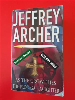 Omnibus - Jeffrey Archer - As The Crow Flies - The Prodigal Daughter. 