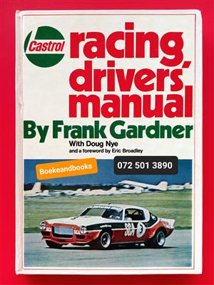 Castrol - Racing Driver's Manual - By Frank Gardner - With Doug Nye.
