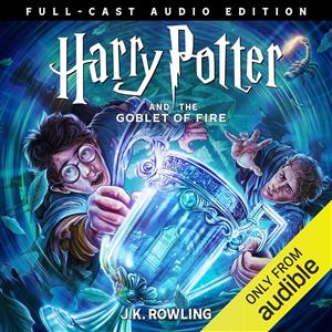 Harry Potter and the Goblet of Fire (Full-Cast Edition)