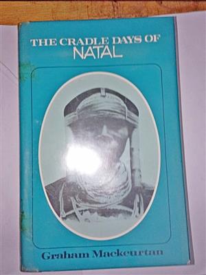 The Cradle days of Natal by Graham Mackeurtan 