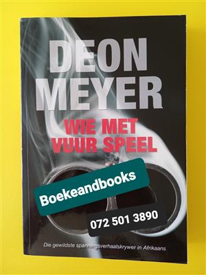 Wie Met Vuur Speel - Deon Meyer.