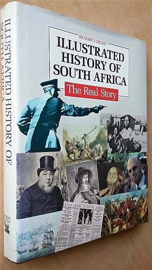 Illustrated History of South Africa –The real story. 