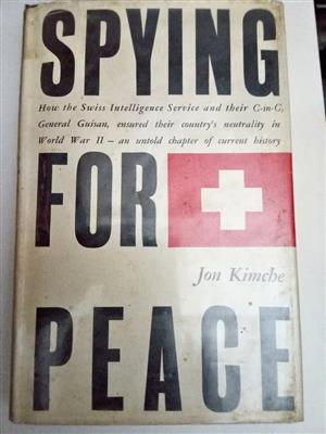 Spying For Peace . General Guisan And Swiss Neutrality