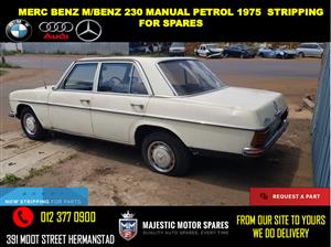 Merc Benz 230 manual petrol 1975 stripping for spares