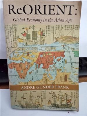 Reorient . Global Economy in the Asian Age 